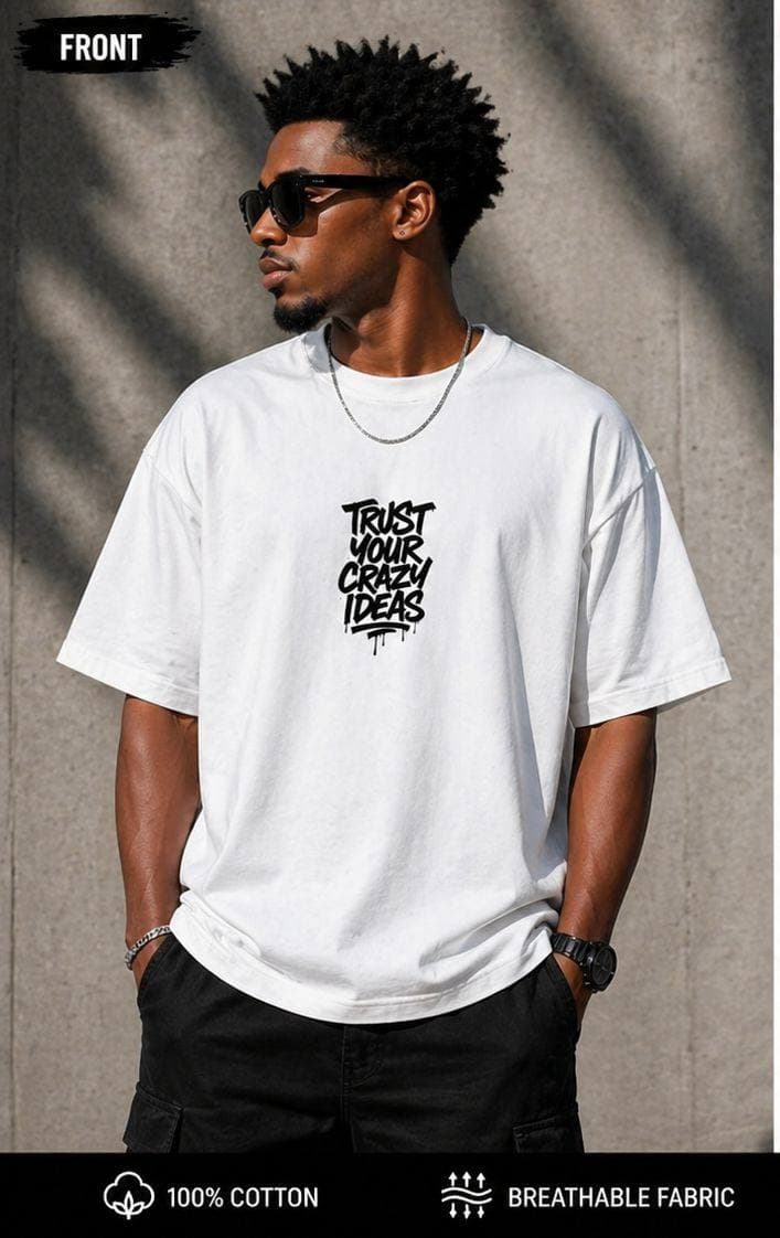 Trust your crazy ideas printed oversized T-shirt